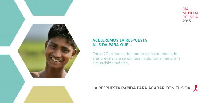 Aceleremos la respuesta al sida para que otros 27 millones de hombres en contextos de alta prevalencia se sometan voluntariamente a la circuncisión médica