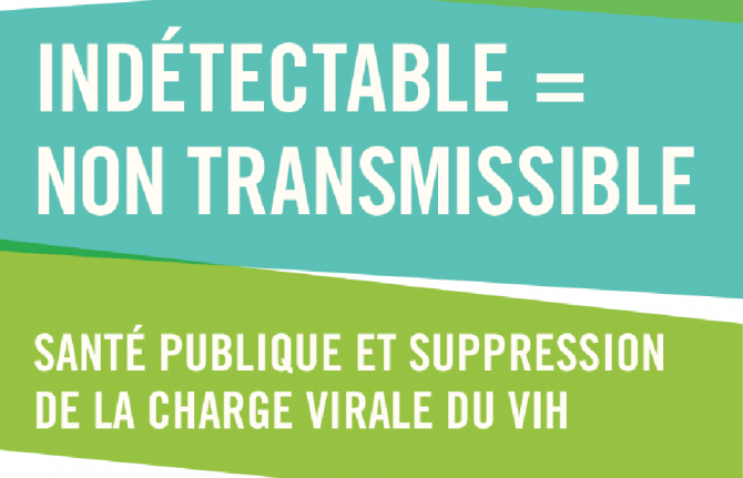 Indétectable = non transmissible — Santé publique et suppression de la charge virale du VIH